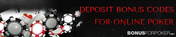 Deposit Bonus Codes for Online Poker